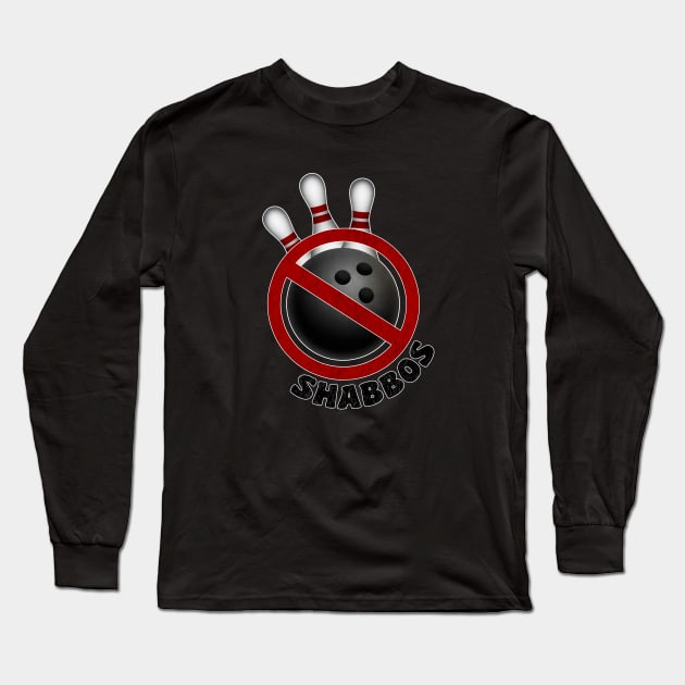 I Don't Roll on Shabbos Long Sleeve T-Shirt by willblackb4